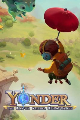 Yonder: The Cloud Catcher Chronicles -  A Tranquil Adventure Through Lush Landscapes!